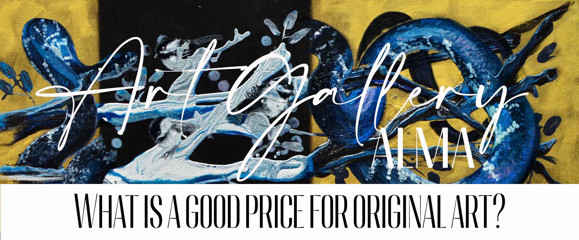 In the image we can appreciate the article called What is a good price for original art? Written by the professional Art Staff of experts from our Art Gallery Alma who cares about keeping our clients and the art community very well informed with quality and valuable information.