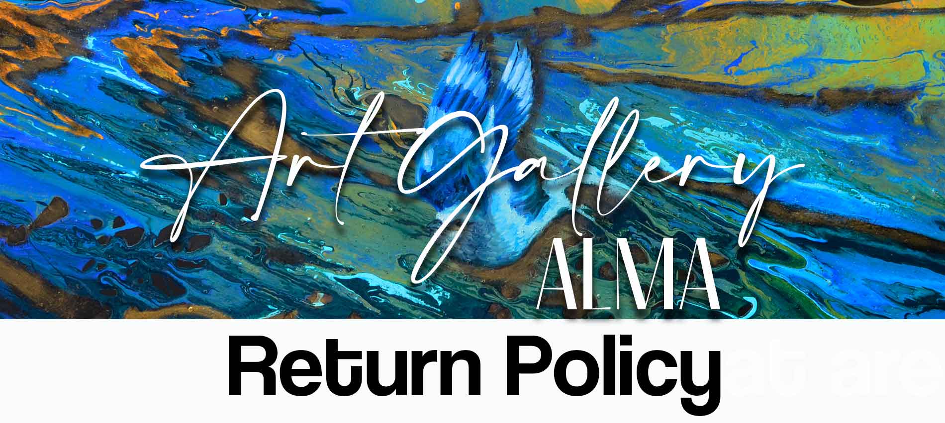 In the image we can see the Return Policy of Art Gallery Alma who gives its clients absolute confidence in the best buy art online of their original art for sale and paintings for sale